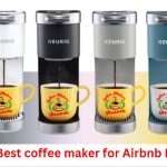 The 6 Best coffee maker for Airbnb In 2024