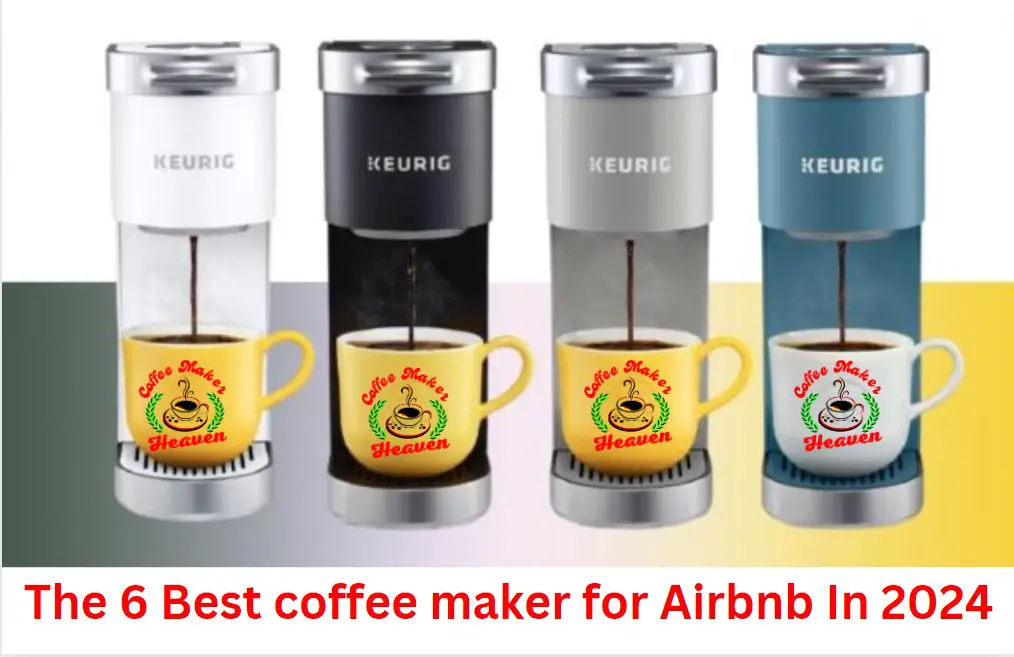 The 6 Best coffee maker for Airbnb In 2024