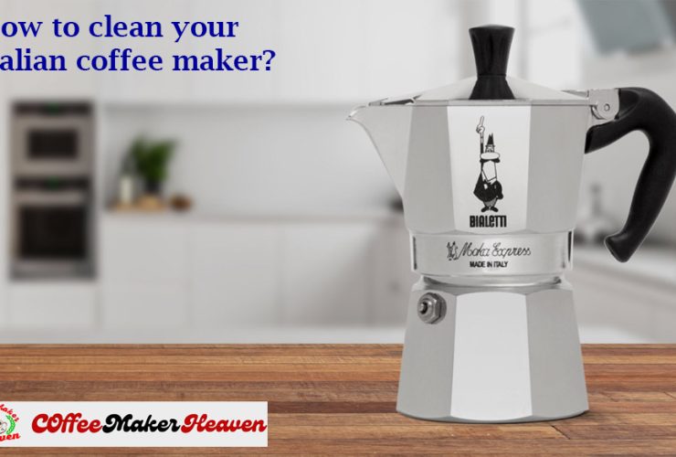 How to clean your Italian coffee maker? in 10 steps